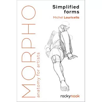 Morpho: Simplified Forms: Anatomy for Artists