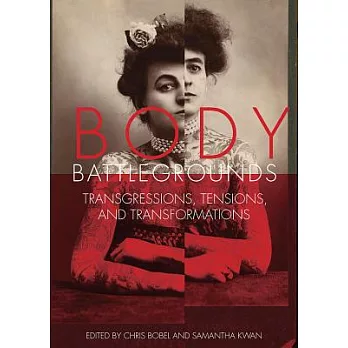 Body Battlegrounds: Transgressions, Tensions, and Transformations