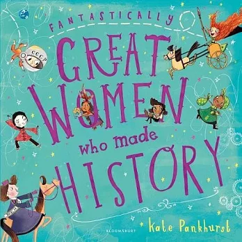 Fantastically great women who made history /