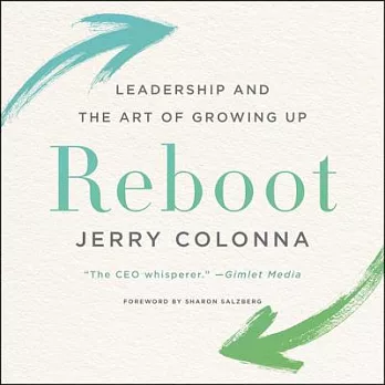 Reboot: Leadership and the Art of Growing Up