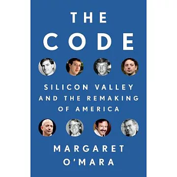 The Code: Silicon Valley and the Remaking of America
