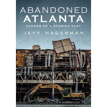 Abandoned Atlanta: Echoes of a Storied Past