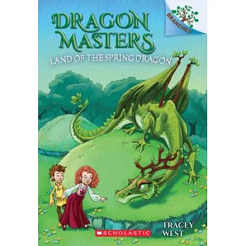 The Land of the Spring Dragon: A Branches Book (Dragon Masters #14)