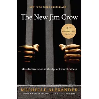 The new Jim Crow : mass incarceration in the age of colorblindness /