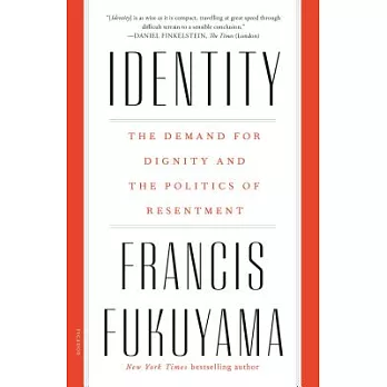 Identity: The Demand for Dignity and the Politics of Resentment