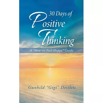 30 Days of Positive Thinking: A How-to-feel-happy Guide