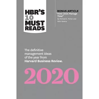 Hbr’s 10 Must Reads 2020: The Definitive Management Ideas of the Year from Harvard Business Review (With Bonus Article ＂How Ceos