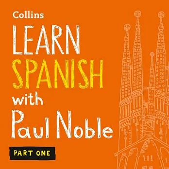 Learn Spanish with Paul Noble, Part 1 Lib/E: Spanish Made Easy with Your Personal Language Coach