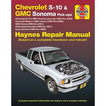Chevrolet S-10 & GMC Sonoma Pick-Ups Haynes Repair Manual: Chevrolet S-10 & GMC Sonoma Pick-Ups (1994 Thru 2004), Chevrolet Blazer & GMC Jimmy (1995 T