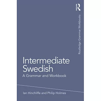 Intermediate Swedish: A Grammar and Workbook