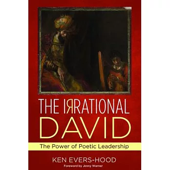 The Irrational David: The Power of Poetic Leadership