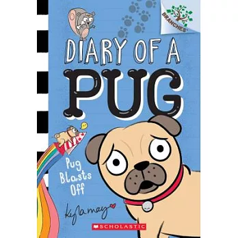 Diary of a pug (1) : Pug blasts off /