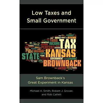 Low Taxes and Small Government: Sam Brownback’s Great Experiment in Kansas