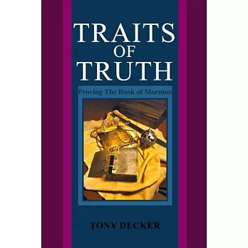Traits of Truth: Proving the Book of Mormon