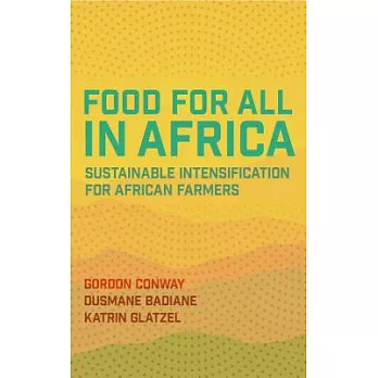 Food for all in Africa : sustainable intensification for African farmers