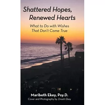 Shattered Hopes, Renewed Hearts: What to Do With Wishes That Don’t Come True