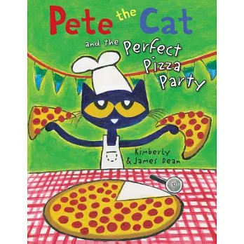 Pete the cat and the perfect pizza party /