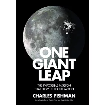 One Giant Leap: The Impossible Mission That Flew Us to the Moon