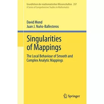 Singularities of Mappings: The Local Behaviour of Smooth and Complex Analytic Mappings