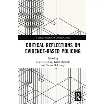 Critical Reflections on Evidence-Based Policing