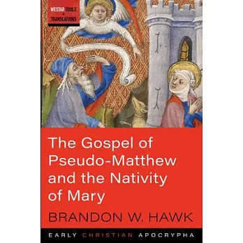 The Gospel of Pseudo-Matthew and the Nativity of Mary