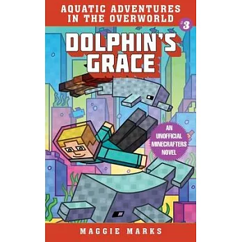 Aquatic adventures in the Overworld Book three : Dolphin