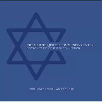 The Memphis Jewish Community Center: 70 Years of Jewish Connection