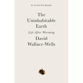 The uninhabitable earth  : life after warming