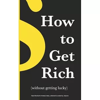 How to Get Rich: (without getting lucky)