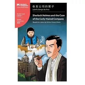 Sherlock Holmes and the Case of the Curly Haired Company: Mandarin Companion Graded Readers Level 1