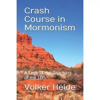 Crash Course in Mormonism: A Look at the Teaching of the LDS