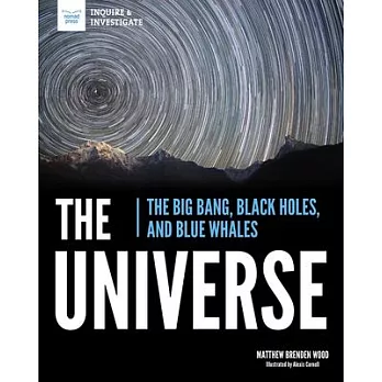 The universe  : the big bang, black holes, and blue whales