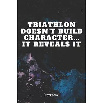 Notebook: Funny Triathlon Sports Quote / Saying Triathlon Training Coach Planner / Organizer / Lined Notebook (6＂ x 9＂)