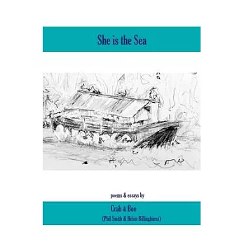 She is the Sea: a poetry pamphlet with one shoreline essay and one riverbank essay