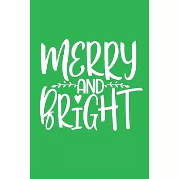 Merry And Bright: 105 Undated Blank Lined Pages: Holiday Paperback Journal