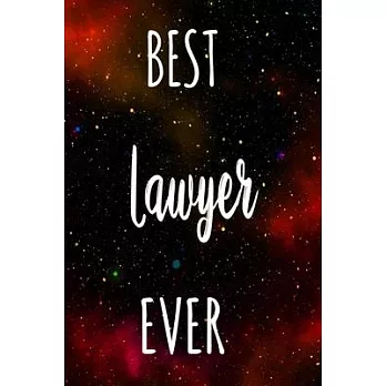 Best Lawyer Ever: The perfect gift for the professional in your life - Funny 119 page lined journal!