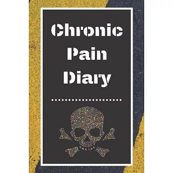 Chronic Pain Diary: Daily Assessment Pages, Treatment History, Doctors Appointments - Monitor Pain Location, Symptoms, Relief Treatment -