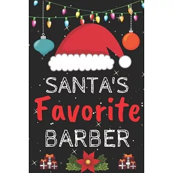 Santa’’s Favorite barber: A Super Amazing Christmas barber Journal Notebook.Christmas Gifts For barber . Lined 100 pages 6＂ X9＂ Handbook Or Dair