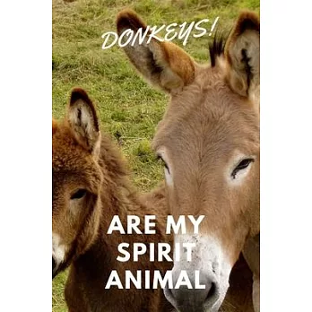 Donkeys!: Are My Spirit Animal - Blank Notebook With Special Nature Cover - Perfect Gift For Everyone To Write In (110 Pages, 6x