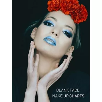 Blank Face Make Up Charts: Big Sized Practice Notebook / Workbook / Sketchbook for Make-Up Artists and Visagists