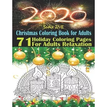 Christmas Coloring Book for Adults: An Adult Coloring Book with Charming Christmas Scenes and Winter Holiday: 71 Holiday Coloring Pages for Adults Rel