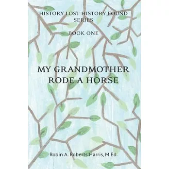 My Grandmother Rode A Horse