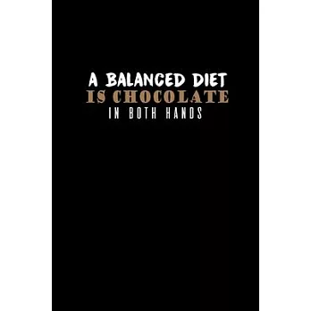 A balanced diet is chocolate in both hands: 110 Game Sheets - 660 Tic-Tac-Toe Blank Games - Soft Cover Book for Kids for Traveling & Summer Vacations