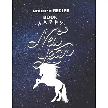 recipe book gift unicorn: happy new year: Unicorn Journal and recipe book gift: Journal and recipe book for Girls - Composition Size (8.5＂x11＂)