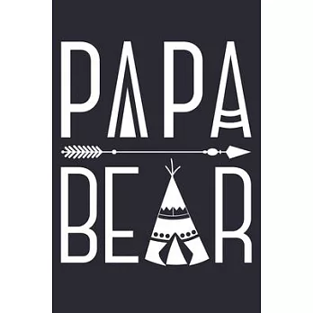 Papa Bear: Dad Lined Notebook, Journal, Organizer, Diary, Composition Notebook, Gifts for Dads, Grandpa and Uncles.