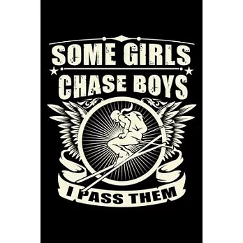 Some Girls Chase Boys I pass Them: Ski Lover Gifts - Small Lined Journal or Notebook - Christmas gift ideas, Ski journal gift - 6x9 Journal Gift Noteb