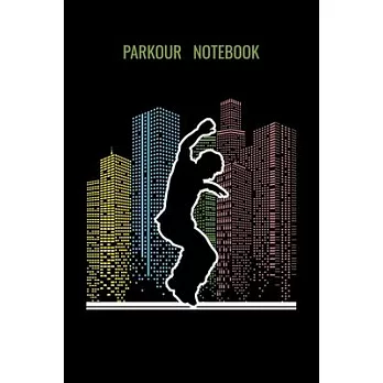 Parkour Notebook: Reading Notebook Journal For Parkour Freestyle City Runner Fans And Extreme Outdoor Urban Sport Lovers
