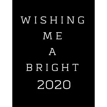 Wishing Me A Bright 2020: 2020 Standard Diary: AT A GLANCE Daily Diary Planner One Page A Day