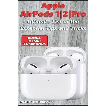 Apple AirPods 1/2/Pro - Ultimate List of the Essential Tips and Tricks (Bonus: 83 Siri Commands)