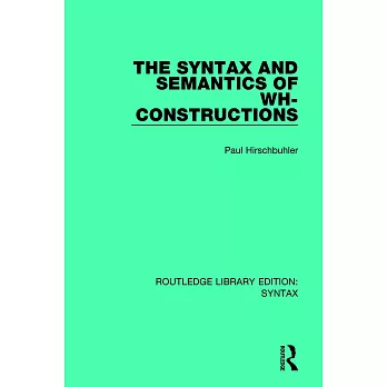 The Syntax and Semantics of Wh-Constructions